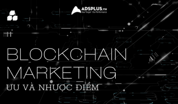 Blockchain Marketing là gì? Những điều cần biết về Blockchain blockchain marketing là gì
