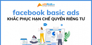 Facebook ra mắt “Basic ads” giúp hạn chế lo ngại quyền riêng tư facebook basic ads