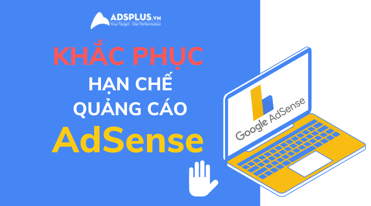 google adsense bị hạn chế quảng cáo