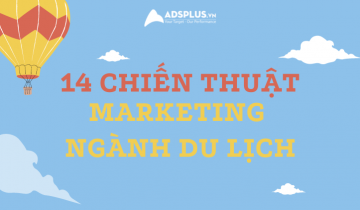 14 chiến thuật giúp Marketing điểm đến hấp dẫn hơn marketing điểm đến