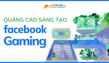 Quảng cáo sáng tạo mạnh mẽ với Facebook Gaming quảng cáo facebook gaming