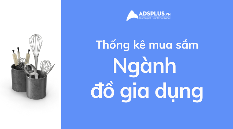 thống kê facebook ngành đồ gia dụng