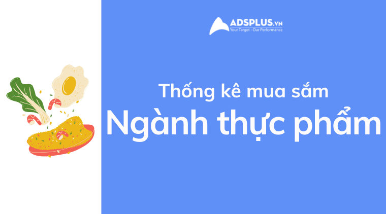 thống kê facebook ngành thực phẩm
