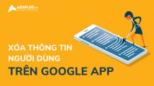 google xóa thông tin người dùng