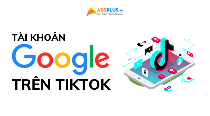 tài khoản google trên tiktok
