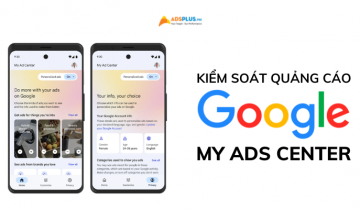 Google ra mắt “My ads center” cho người dùng kiểm soát quảng cáo google my ads center
