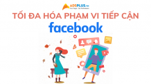 Meta chia sẻ cách giúp tối đa hóa phạm vi tiếp cận trên Facebook tối đa tiếp cận facebook