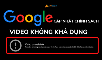 Google cập nhập chính sách về “video không khả dụng” video không khả dụng google