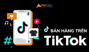 Cách bán hàng trên Tiktok trăm nghìn đơn cho mọi người dùng cách bán hàng trên tiktok