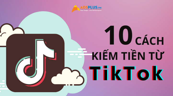 cách kiếm tiền trên tiktok