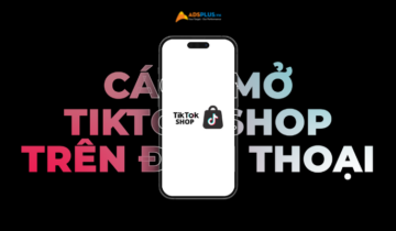 Hướng dẫn cách mở TikTok shop trên điện thoại chỉ 6 bước đơn giản Hướng dẫn cách mở TikTok shop trên điện thoại chỉ 6 bước đơn giản