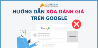 Các cách xóa review trên Google hiệu quả bạn nên thử cách xóa review trên google