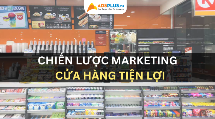 chiến lược marketing cửa hàng tiện lợi