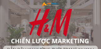 Chiến lược marketing của H&M – dẫn đầu xu hướng thời trang nhanh chiến lược marketing của h&m