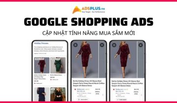 Google Shopping Ads cập nhật tính năng mua sắm mới cho ngày lễ google shopping ads cập nhật