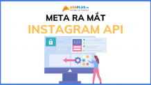 Meta ra mắt Instagram API giúp khám phá vị trí quảng cáo trang chủ instagram api