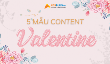 Triển khai chiến lược quảng cáo bằng các mẫu content cho Valentine 2023 mẫu content cho valentine