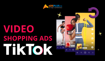 Cách thiết lập quảng cáo Video Shopping Ads trên TikTok video shopping ads
