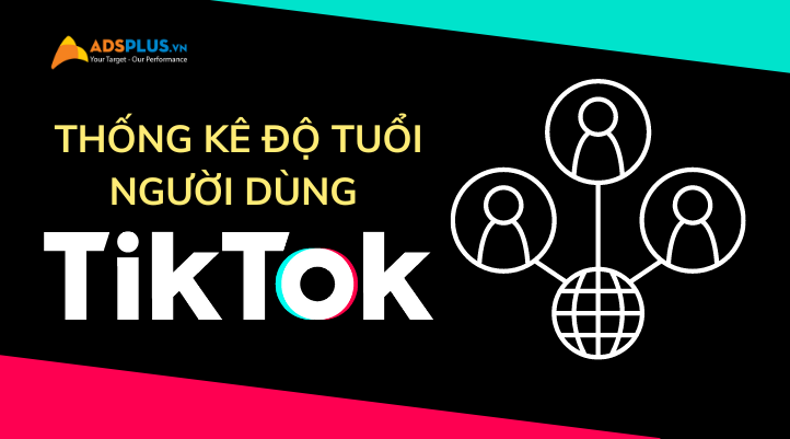 thống kê độ tuổi người dùng tiktok
