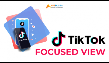 Tiktok World 2022: Giới thiệu chế độ xem Focused view trên Tiktok focused-view-tren-tiktok