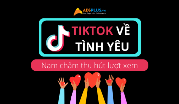 TikTok về tình yêu: Nam châm thu hút lượt xem khủng tiktok về tình yêu