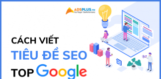 Tiêu đề SEO là gì? Cách viết tiêu đề SEO chuẩn lên Top Google cách viết tiêu đề seo
