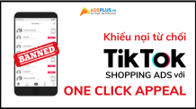 khiếu nại từ chối tiktok shopping ads