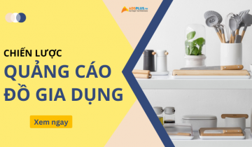 Cách chạy quảng cáo đồ gia dụng trên Facebook có hiệu quả quảng cáo đồ gia dụng