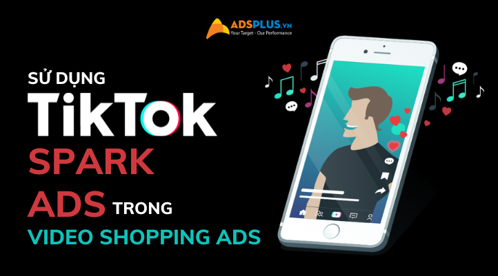 tiktok spark ads mua sắm