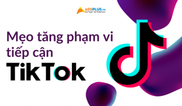 Mẹo để tăng phạm vi tiếp cận của bạn trên TikTok mẹo tăng tiếp cận tiktok