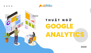 Tổng hợp các thuật ngữ thông dụng trong Google Analytics thuật ngữ google analytics