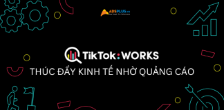 TikTok Works: Thúc đẩy kinh doanh nhờ quảng cáo trên TikTok tiktok works