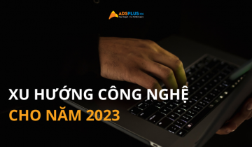 xu hướng công nghệ 2023
