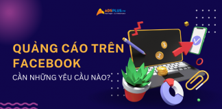Những yêu cầu cần xem xét trước khi quảng cáo trên Facebook yêu cầu quảng cáo trên facebook