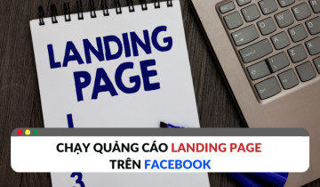Làm thế nào để tạo Landing page chạy quảng cáo trên Facebook? chạy quảng cáo landing page trên facebook