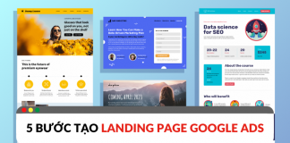 Cách tạo Landing page chạy quảng cáo trên Google trong 5 bước chạy quảng cáo landing page trên google