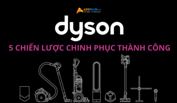 5 lý do khiến chiến lược marketing Dyson không làm bạn thất vọng chiến lược marketing dyson