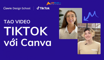 Làm thế nào để tạo video TikTok Ads trên Canva? làm video tiktok ads trên canva