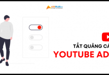 Làm thế nào để tắt tính năng quảng cáo YouTube Ads? tắt quảng cáo youtube ads