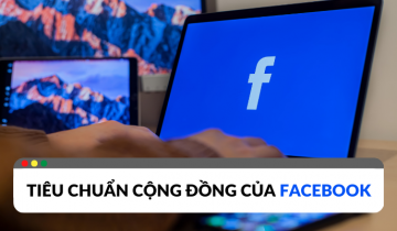 Tiêu chuẩn cộng đồng Facebook và những điều bạn cần biết tiêu chuẩn cộng đồng facebook