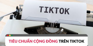 Những chính sách về tiêu chuẩn cộng đồng TikTok mà bạn nên biết tiêu chuẩn cộng đồng tiktok