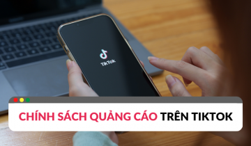 Tổng quan về chính sách quảng cáo TikTok bạn cần lưu ý chính sách quảng cáo tiktok