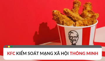 Phân tích KFC case study – Sự kiểm soát mạng xã hội thông minh KFC case study