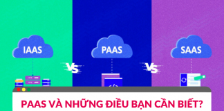 PaaS là gì? Những điều bạn cần biết về nền tảng này paas là gì