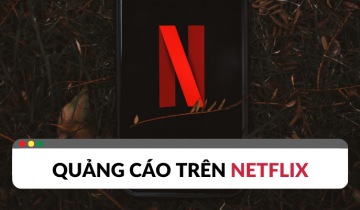 Quảng cáo Netflix: Cơ hội tăng độ nhận diện cho các doanh nghiệp quảng cáo netflix