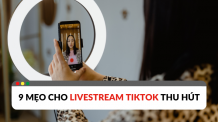 9 mẹo để cải thiện livestream TikTok cho streamers tiktok streamers