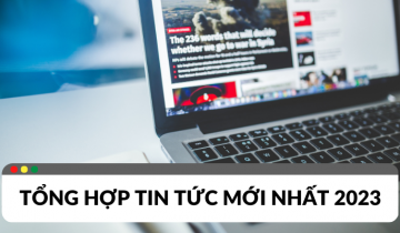 Cập nhật những tin tức mới nhất 2023 tin tức 2023