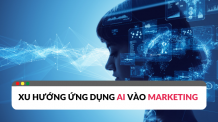 Ứng dụng AI vào marketing: xu hướng giúp cải thiện hiệu quả ứng dụng ai vào marketing