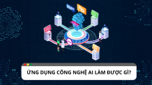 AI làm được gì? Lợi ích khi ứng dụng AI vào công việc AI làm được gì? Lợi ích khi ứng dụng AI vào công việc