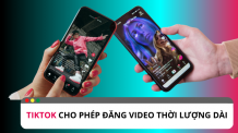 Người dùng có thể đăng video TikTok 10 phút